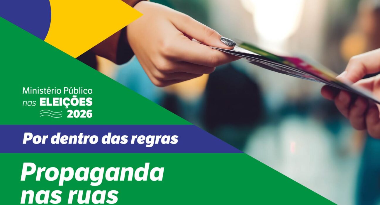 Ações do MP Eleitoral por santinhos são ilustradas por material oficial sobre propaganda nas ruas nas Eleições 2026